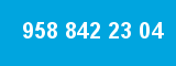 958 842 23 04